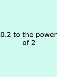 0.2 To The Power Of 2