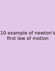 10 Example Of Newton's First Law Of Motion