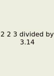 2 2 3 Divided By 3.14