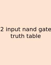 2 Input Nand Gate Truth Table