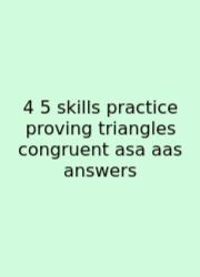 4 5 Skills Practice Proving Triangles Congruent Asa Aas Answers