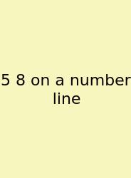 5 8 On A Number Line