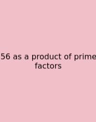 56 As A Product Of Prime Factors