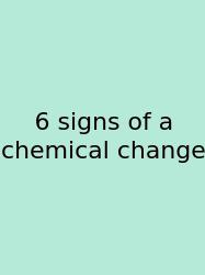 6 Signs Of A Chemical Change