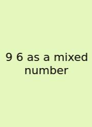 9 6 As A Mixed Number