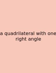 A Quadrilateral With One Right Angle