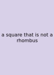 A Square That Is Not A Rhombus