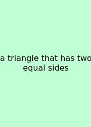 A Triangle That Has Two Equal Sides