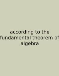 According To The Fundamental Theorem Of Algebra