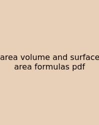 Area Volume And Surface Area Formulas Pdf