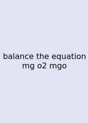 Balance The Equation Mg O2 Mgo