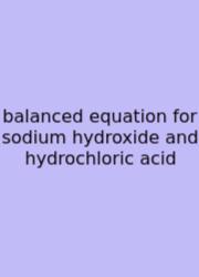 Balanced Equation For Sodium Hydroxide And Hydrochloric Acid