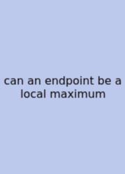 Can An Endpoint Be A Local Maximum