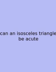 Can An Isosceles Triangle Be Acute