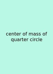 Center Of Mass Of Quarter Circle