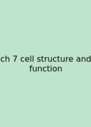 Ch 7 Cell Structure And Function