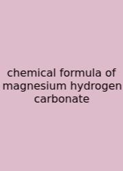 Chemical Formula Of Magnesium Hydrogen Carbonate