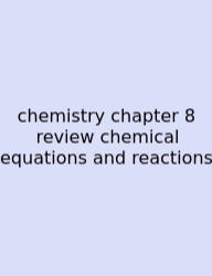 Chemistry Chapter 8 Review Chemical Equations And Reactions