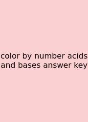 Color By Number Acids And Bases Answer Key