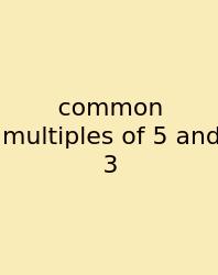 Common Multiples Of 5 And 3