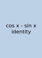 Cos X - Sin X Identity