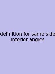 Definition For Same Side Interior Angles