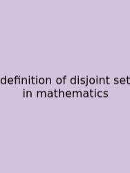Definition Of Disjoint Set In Mathematics