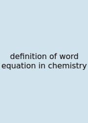 Definition Of Word Equation In Chemistry