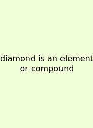 Diamond Is An Element Or Compound