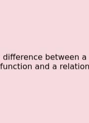 Difference Between A Function And A Relation
