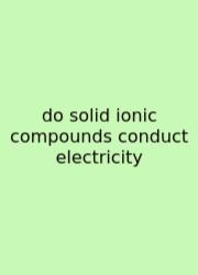 Do Solid Ionic Compounds Conduct Electricity