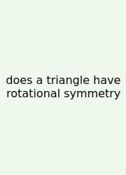 Does A Triangle Have Rotational Symmetry