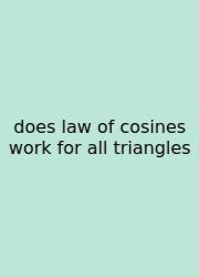 Does Law Of Cosines Work For All Triangles