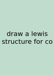 Draw A Lewis Structure For Co
