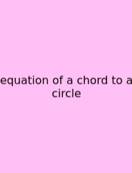 Equation Of A Chord To A Circle