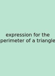 Expression For The Perimeter Of A Triangle