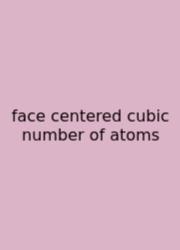 Face Centered Cubic Number Of Atoms