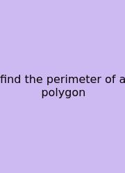 Find The Perimeter Of A Polygon