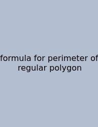Formula For Perimeter Of Regular Polygon