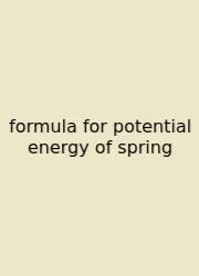 Formula For Potential Energy Of Spring