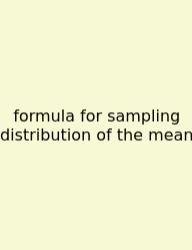 Formula For Sampling Distribution Of The Mean