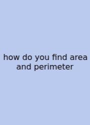 How Do You Find Area And Perimeter