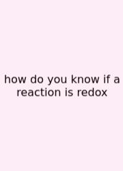How Do You Know If A Reaction Is Redox