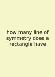 How Many Line Of Symmetry Does A Rectangle Have