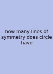 How Many Lines Of Symmetry Does Circle Have