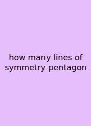 How Many Lines Of Symmetry Pentagon