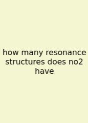 How Many Resonance Structures Does No2 Have