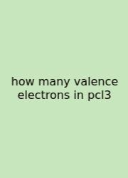 How Many Valence Electrons In Pcl3