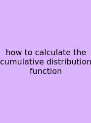 How To Calculate The Cumulative Distribution Function