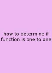 How To Determine If Function Is One To One